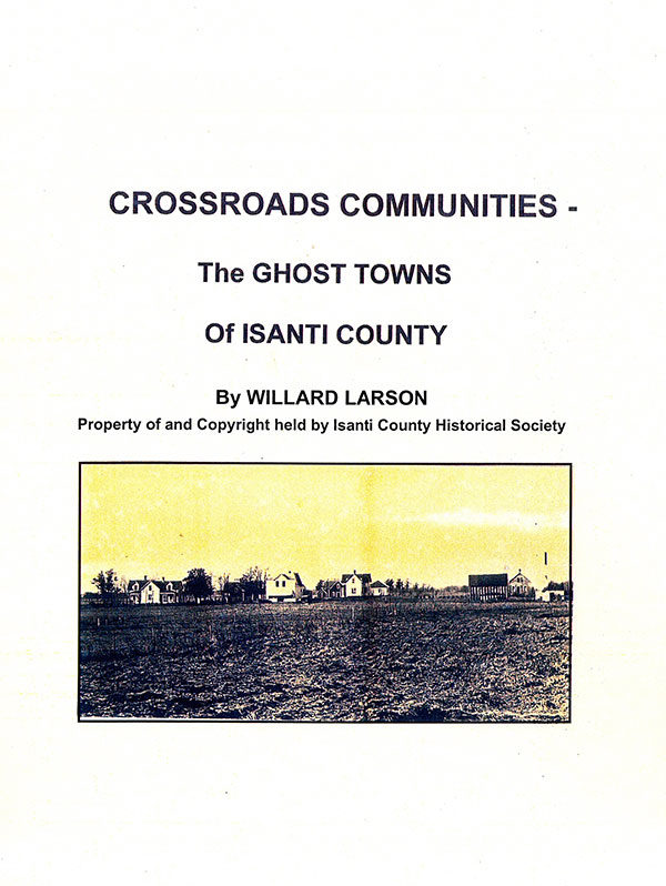 Crossroads Communities-The Ghost Towns of Isanti Co.